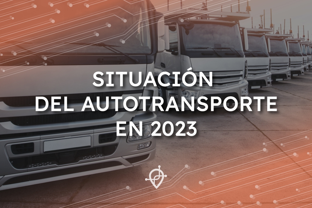 SITUACIÓN DEL AUTOTRANSPORTE EN 2023.