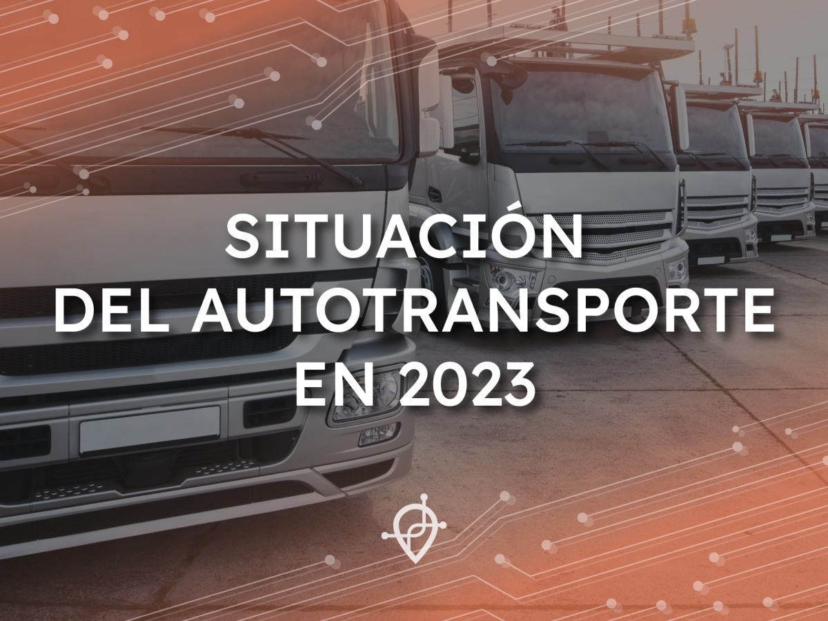 SITUACIÓN DEL AUTOTRANSPORTE EN 2023.