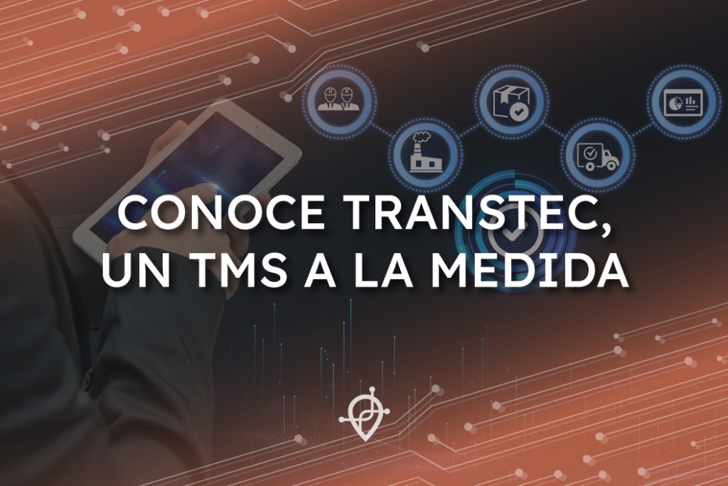 CONOCE TRANSTEC, UN TMS A LA MEDIDA.